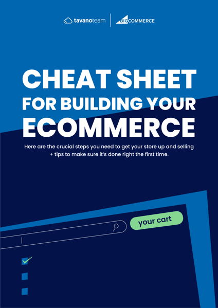 cheat-sheet-for-building-your-ecommerce-bigcommerce-tavano-team